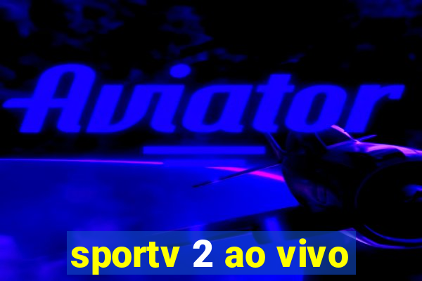 sportv 2 ao vivo